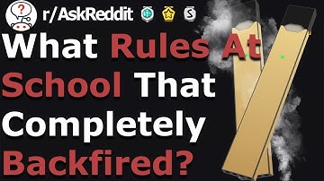Rules at school that completely backfired (r/AskReddit)