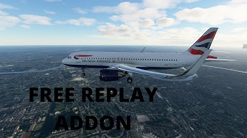 New FREE Replay Addon for Microsoft Flight Sim 2020 - Tutorial