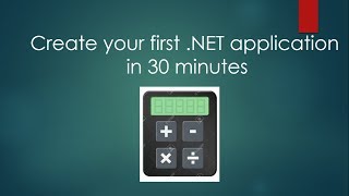 Create your first .NET desktop application in just 30 minutes
