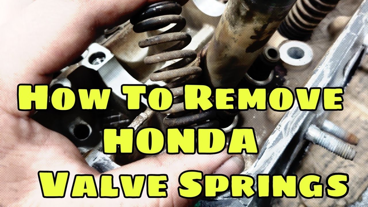 How To Change D F H B Series Honda Valve Springs YouTube