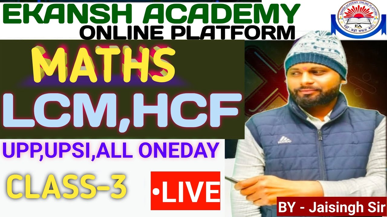 MATHS [LCM,HCF CLASS]||PART-3||UPP,UPSI,SSCGD,SSC CGL,ALL ONEDAY EXAM||BY-JAISINGH SIR 