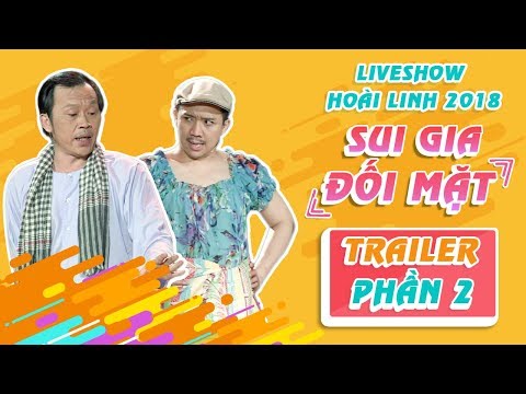 Trailer Liveshow Hoài Linh 2018 SUI GIA ĐỐI MẶT Phần 2 -Hoài Linh, Ngọc Giàu, Trấn Thành, Cát Phượng