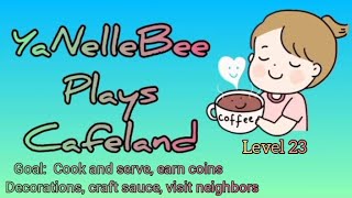 CAFELAND ON MOBILE || YaNelleBee plays CAFELAND Level 23 screenshot 2