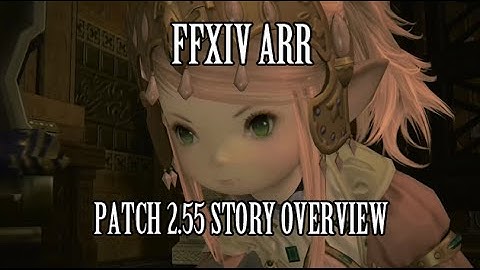 FFXIV ARR: Patch 2.55 Story Overview (Finale of A Realm Reborn)