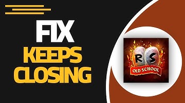 How To Fix Old School RuneScape App Keeps Closing | Step By Step