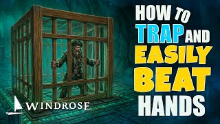 How to TRAP and EASILY DEFEAT Israel Hands - WINDROSE