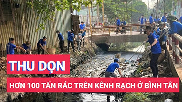 Thu dọn hơn 100 tấn rác trên kênh rạch ở quận Bình Tân