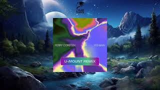 Ferry Corsten - Yes Man (U-Mount Remix)