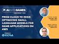 Optimizing Small Language Models for Game Applications on AWS | AI and Games Conference 2025