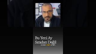 Bu Yeni Ay Sıradan Değil