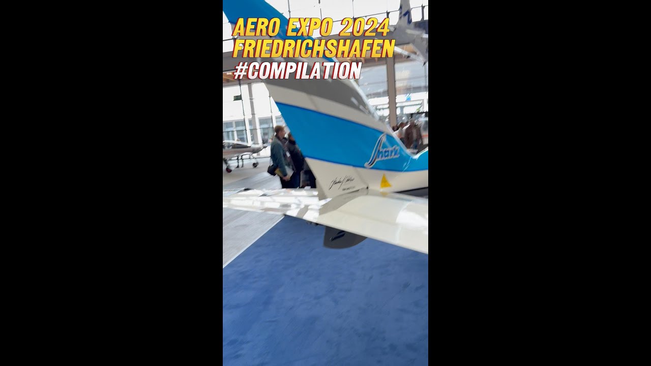 AERO 2024 EXPO FRIEDRICHSHAFEN COMPILATION