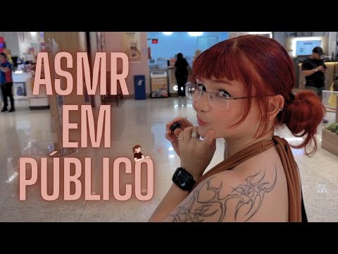 O ASMR PRA ACABAR COM A FOBIA SOCIAL (EM PÚBLICO)
