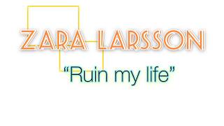 Ruin my life lyric / lirik - Zara Lersson