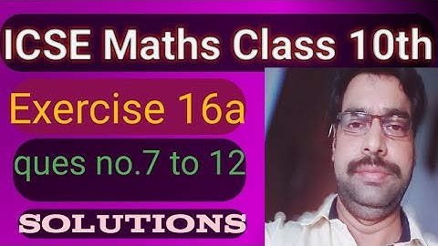 ICSE Maths Class 10th Exercise 16a ques.no.7to12 solutions।। Educational Series।। ICSE syllabus।।