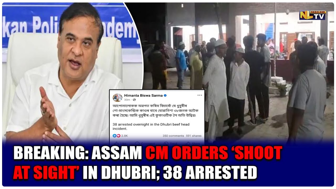 BREAKING: ASSAM CM ORDERS ‘SHOOT AT SIGHT’ IN DHUBRI; 38 ARRESTED