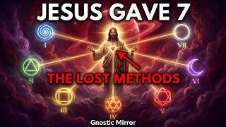 The 7 Practices Jesus Taught In Secret : The Gnostic Method