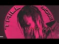 Travis Scott - Trill Mode