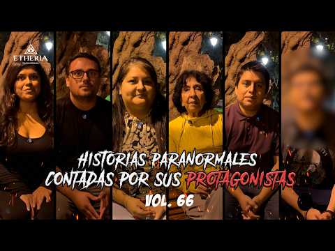 PARANORMAL STORIES TOLD BY THEIR PROTAGONISTS VOL. 66 | Etheria Paranormal