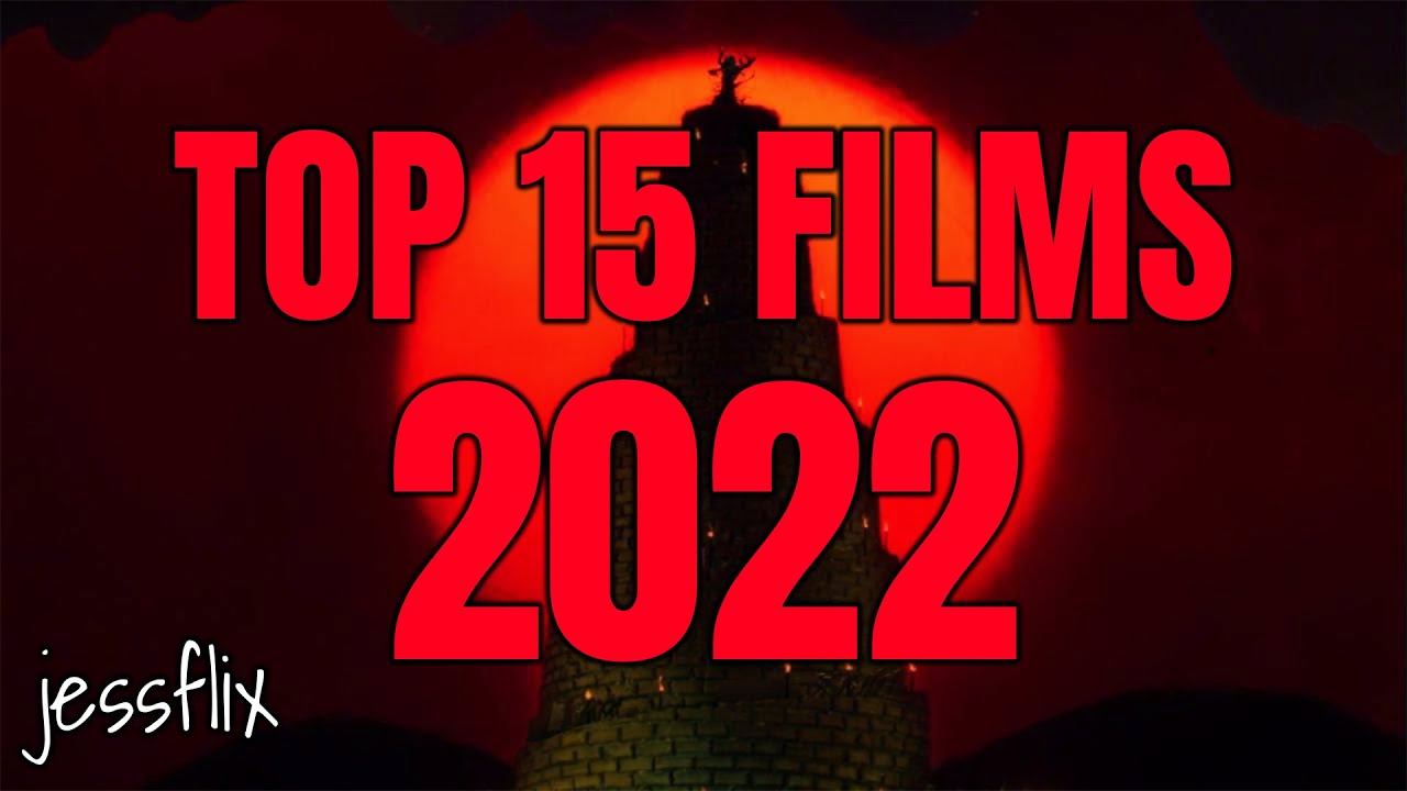 Top 15 Films of 2022 - JessFlix