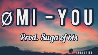 ØMI - You Prod. SUGA of BTS karaoke/Instrumental/Lyrics