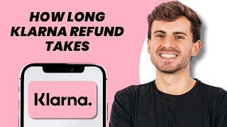 How Long Klarna Refund Takes