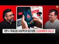 99% Frauds Happen Before Scammer Calls | Ft. Amit Dubey | Sanjay Kathuria Podcast Clips