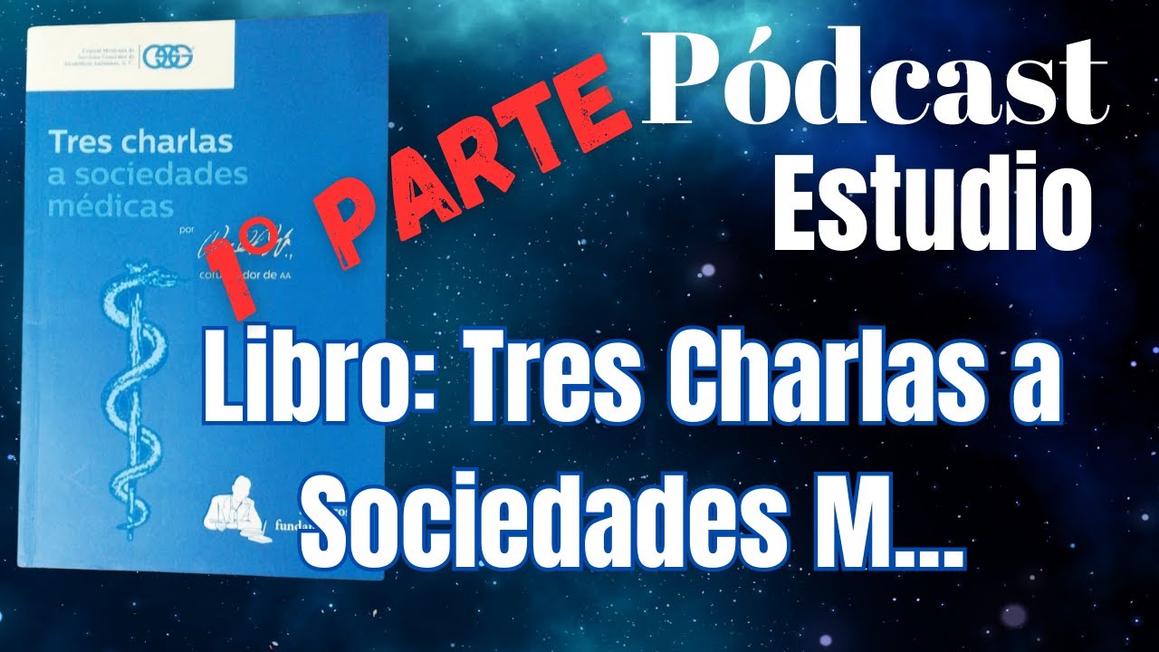 Tres Charlas a Sociedades M. | Podcast Estudio 1 parte