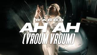 KARDO - AH AH (VROUM VROUM) [OFFICIAL VIDEO]