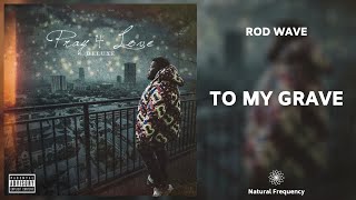 Rod Wave - To My Grave (432Hz)