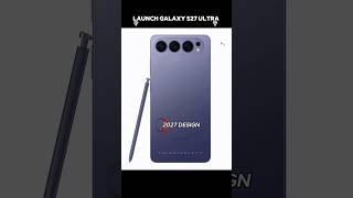 Samsung Galaxy S27 Ultra launch #upcomingphones #samsung #ultra #s27ultra #shorts