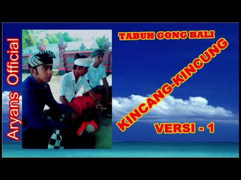 KINCANG KINCUNG VERSI 1 ~ TABUH GONG BALI / Aryans Official