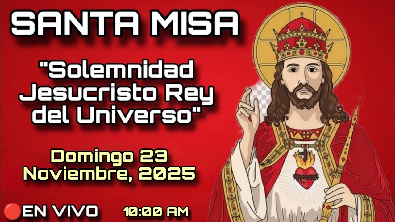 Santa Misa 👑 ️ "SOLEMNIDAD JESUCRISTO REY DEL UNIVERSO" 🔴EN VIVO ...