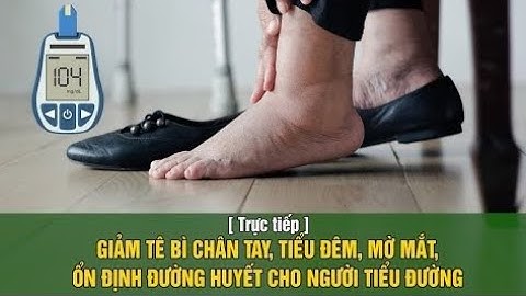 Hai bàn chân bị tê là bệnh gì năm 2024