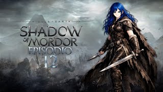 Middle-earth: Shadow of Mordor | Episodio. 12