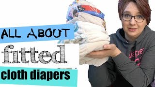 All About Fitted Cloth Diapers