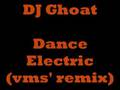 Dj ghoat  dance electric vms remix