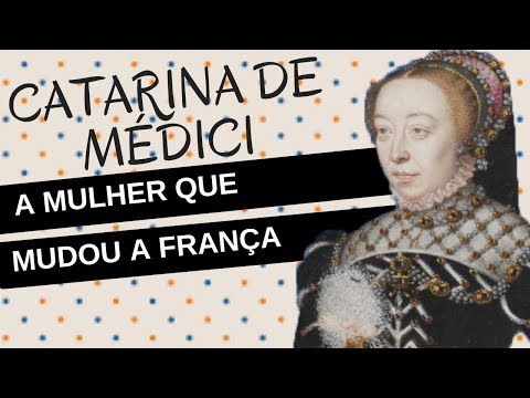 Mulheres na História #24: CATARINA DE MÉDICI, a mulher que mudou a França