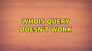 whois query doesn't work