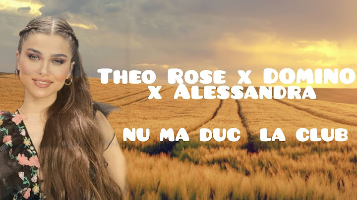 Theo Rose x DOMINO x Alessandra- NU MA DUC LA CLUB(lyrics)