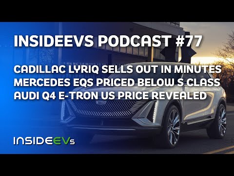 Cadillac Lyriq Sells Out In 10 Minutes, EQS Cheaper Than S-Class and Q4 e-tron Prices Revealed