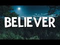 Believer Imagine Dragons Lyrics Lady Gaga Taylor Swift MixLyrics 
