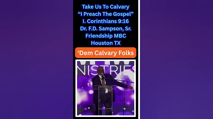 Take Us To Calvary | Dr. F.D. Sampson, Sr. | Friendship MBC | Houston TX | #shorts