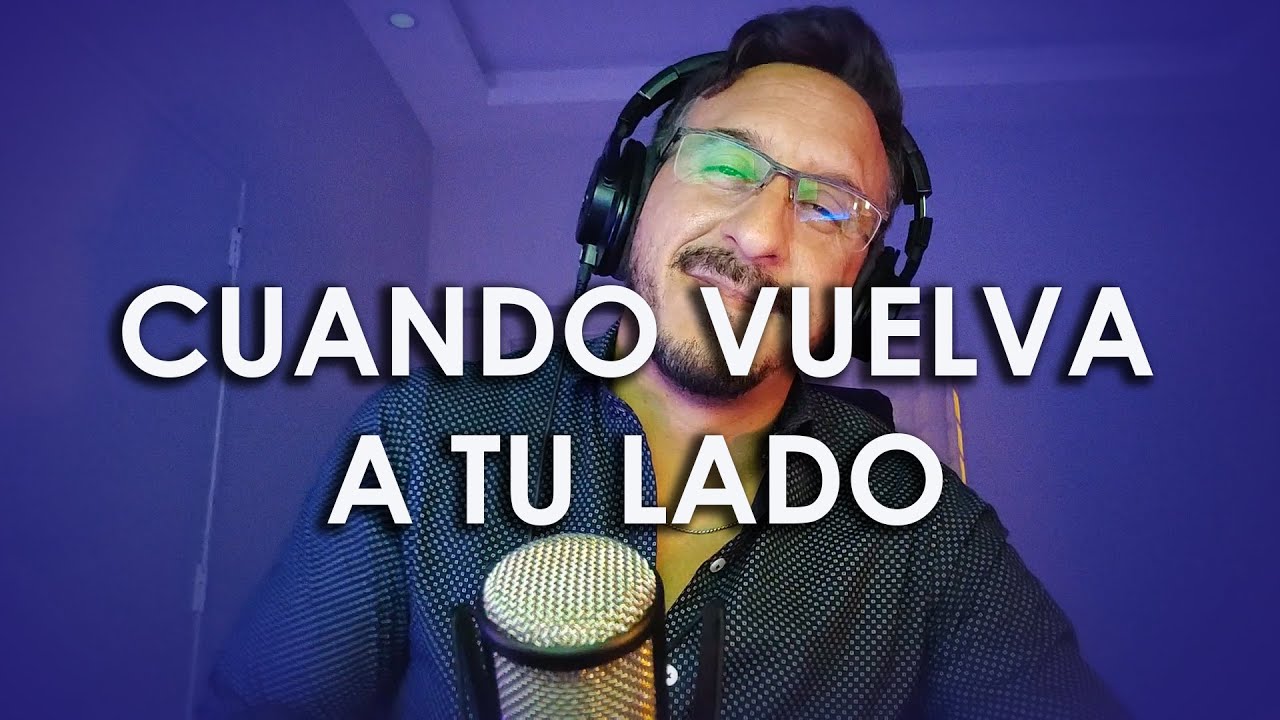 CUANDO VUELVA A TU LADO (Luis Miguel) - DIEGO ARAUJO (Cover) - YouTube