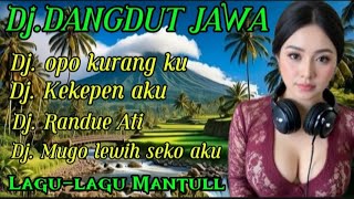 🎶DJ DANGDUT JAWA MANTULLL🎶
