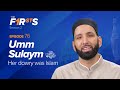Umm Sulaym Ra Her Dowry Was Islam The Firsts Dr Omar Suleiman 