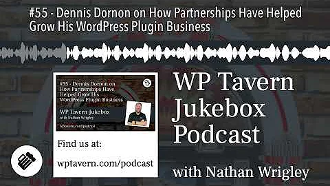 #55 - Dennis Dornon on How Partnerships Have Helpe...