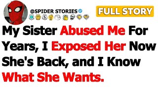[FULL STORY] My Sister Abused Me for Years, I Exposed Her Now She's Back, and I Know What She Wants…