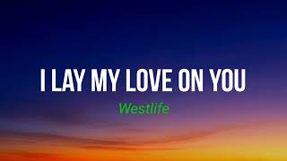 Download Lagu Westlife - I Lay My Love On You (Lyrics) MP3 Download Lagu Westlife - I Lay My Love On You (Lyrics) MP3