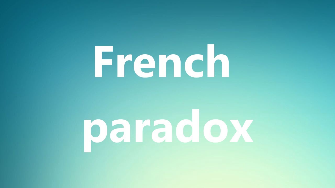 French paradox - Medical Definition and Pronunciation
