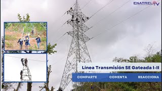 Avances en la construcción de Línea de Transmisión 138 kV Gateada I II